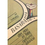 Ion Turcanu - Basarabia din nou in fata optiunii istorice (Editia: 1994)