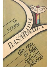 Ion Turcanu - Basarabia din nou in fata optiunii istorice (Editia: 1994) foto