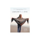 Crochet in a Day: 18 Easy Patterns for Cute Sweaters, Cozy Blankets, Stylish Shawls and More