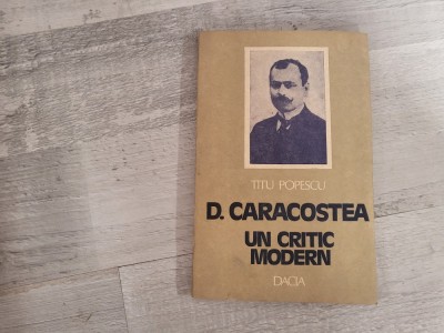 D.Caracostea - un critic modern de Titu Popescu foto