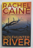 WOLFHUNTER RIVER by RACHEL CAINE , 2019