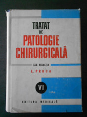 E. PROCA - TRATAT DE PATOLOGIE CGIRURGICALA volumul VI {1986} foto