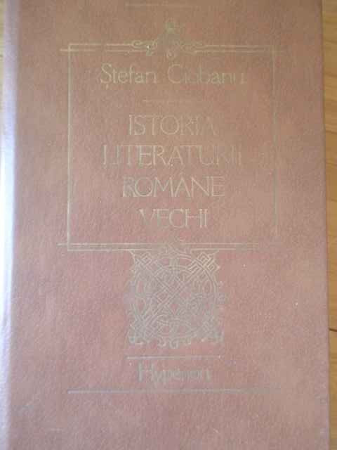 Istoria Literaturii Romane Vechi - Stefan Ciobanu ,308808