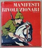 MANIFESTI REVOLUZIONARI , EUROPA 1900 - 1940 di MARIO DE MICHELI , TEXT IN LIMBA ITALIANA , ALBUM DE GRAFICA MILITANTA , 1975