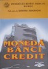 Moneda, Banci, Credit - Dumitru Tudorache, Editura Sylvi, 2003, 532 pagini - Carte Economie Marketing