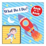 Carte Straina BOOK IN A BOOK - WHAT DO I DO? Paperback Carti in engleza pentru copii mici
