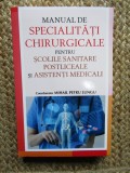 MANUAL DE SPECIALITATI CHIRURGICALE PENTRU SCOLILE SANITARE POSTLICEALE SI ASISTENTI MEDICALI - MIHAIL PETRU LUNGU