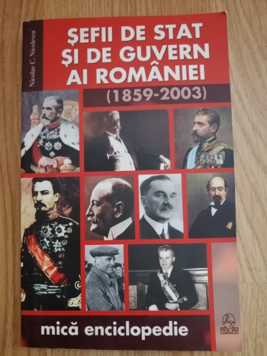 Sefii de stat si de guvern ai Romaniei 1859-2003. Mica enciclopedie : 2003