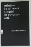 PRINTESA SE SALVEAZA SINGURA IN POVESTEA ASTA , versuri de AMANDA LOVELACE , 2018