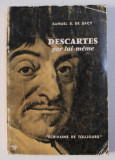 DESCARTES PAR LUI-MEME par SAMUEL S. DE SACY , 1959