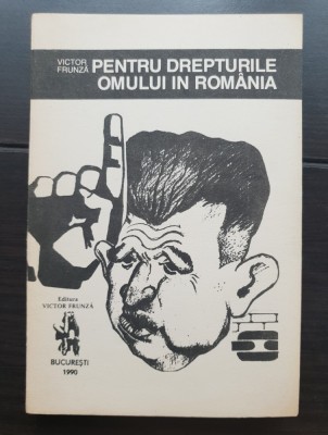 Pentru drepturile omului &amp;icirc;n Rom&amp;acirc;nia - Victor Frunză foto