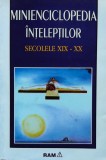 Cumpara ieftin Minienciclopedia inteleptilor. Secolele XIX-XX - 1998 (AA254)
