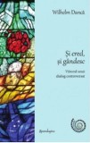 Si cred, si gandesc | Wilhelm Danca, Spandugino