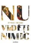 Nu vedeti nimic - Daniel Arasse - Editura Grupul Art