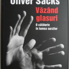Vazand glasuri. O calatorie in lumea surzilor – Oliver Sacks