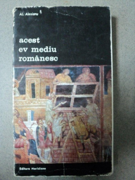 ACEST EV MEDIU ROMANESC- AL. ALEXIANU- BUC. 1973