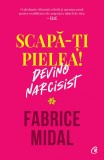 Cumpara ieftin Scapă-ți pielea! Devino narcisist, Curtea Veche