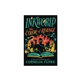 Inkworld: The Color of Revenge (the Inkheart Series, Book #4)