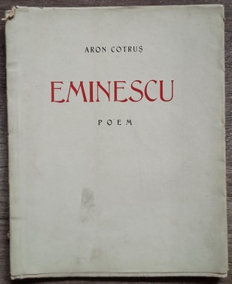 Eminescu (poem) - Aron Cotrus// 1939 foto