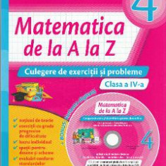 Matematica de la A la Z - Clasa 4 - Culegere de exercitii si probleme + CD - C. Istrate, D. Macean, M. Koszorus, N. Todoran