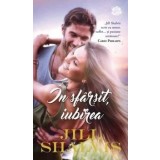 In sfarsit, iubirea/Jill Shalvis