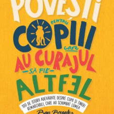 Povesti pentru copiii care au curajul sa fie altfel