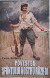 Povestea Sfantului nostru razboi - Const. Kiritescu - Carte