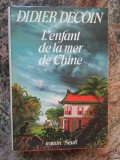 DIDIER DECOIN L&#039;ENFANT DE LA MER DE CHINE - DIDIER DECOIN