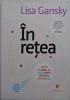In retea. De ce sharing-ul reprezinta viitorul afacerilor &ndash; Lisa Gansky (cateva sublinieri)