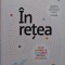 In retea. De ce sharing-ul reprezinta viitorul afacerilor &ndash; Lisa Gansky (cateva sublinieri)