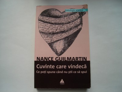 Cuvinte cate vindeca. Ce poti spune cand nu stii ce sa spui - Nance Guilmartin foto