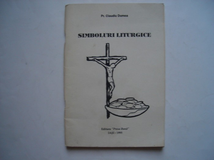 Simboluri liturgice - Claudiu Dumea