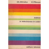 Gh. Mitrofan, G. Pflanzer - Initierea in televiziunea in culori - 128559
