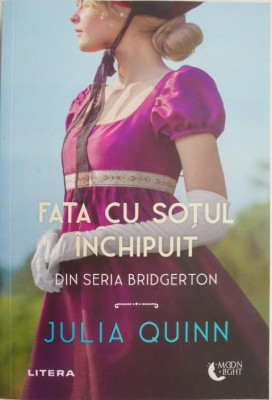 Fata cu sotul inchipuit. Din seria Bridgerton &amp;ndash; Julia Quinn foto