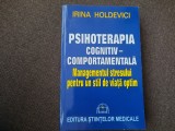 Irina Holdevici - Psihoterapia cognitiv comportamentala. Managementul stresului