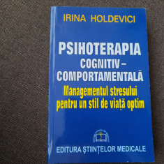 Irina Holdevici - Psihoterapia cognitiv comportamentala. Managementul stresului