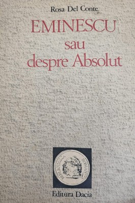 Rosa Del Conte, Eminescu sau despre Absolut, 1990 foto