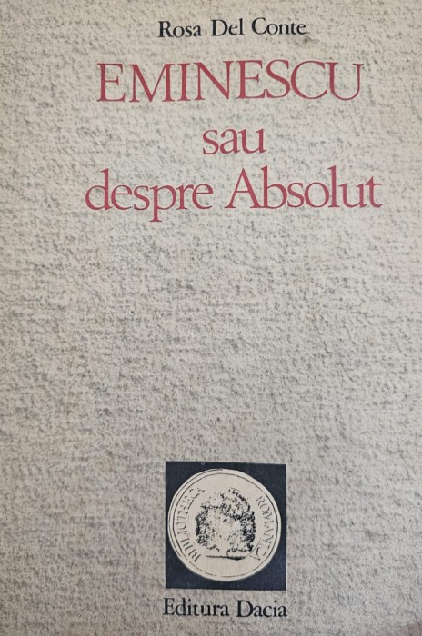 Rosa Del Conte, Eminescu sau despre Absolut, 1990