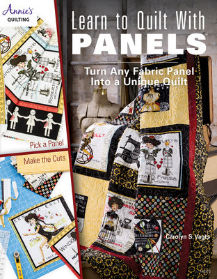 Learn to Quilt with Panels: Turn Any Fabric Panel Into a Unique Quilt foto