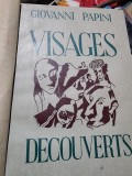 Giovanni Papini - Visages decouverts (1942), Editura Charles Dessart, 220 pagini, coperti cartonate, carte veche in romana