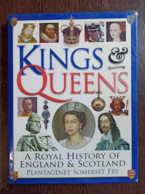 Plantagenet Somerset Fry - Kings and Queens: A Royal History of England &amp;amp; Scotland foto