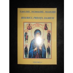 Preot Ioan D. Ciuca - Biserici, preoti, oameni volumul 1