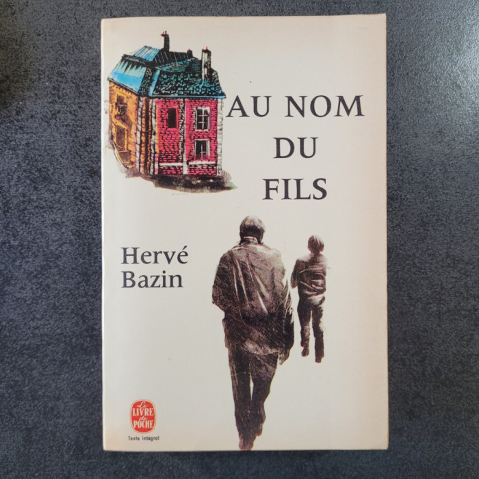 Herve Bazin - Au nom du fils