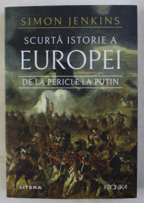 SCURTA ISTORIE A EUROPEI - DE LA PERICLE LA PUTIN de SIMON JENKINS , 2019 foto