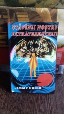 STAPANII NOSTRI EXTRATERESTRII - JIMMY GUIEU foto