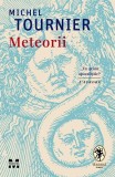 Meteorii - Michel Tournier