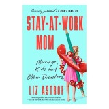 Stay-At-Work Mom