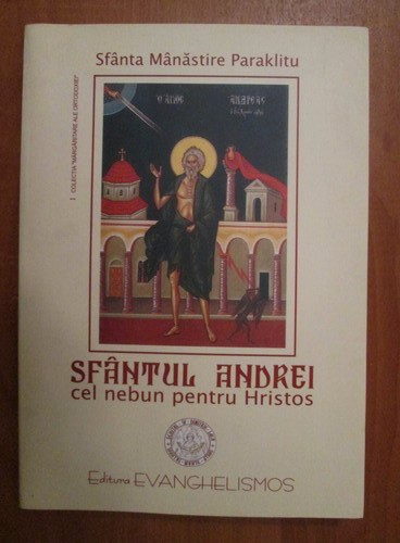 Sfanta Manastire Paraklitu - Sfantul Andrei cel nebun pentru Hristos
