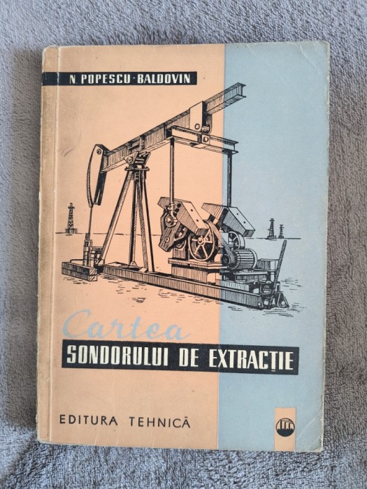 Cartea sondorului de extractie - N. Popescu Baldovin / R4P5F