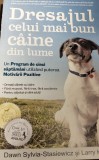 DRESAJUL CELUI MAI BUN CAINE DIN LUME Un Program de 5 Saptamani de Dawn Sylvia-Stasiewicz